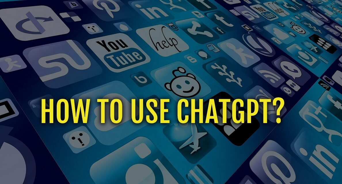 Unleashing the Power of ChatGPT: How to use ChatGPT?