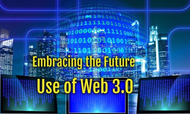 Embracing the Future: Use of Web 3.0