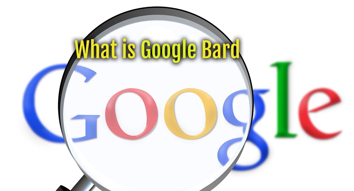 What is Google Bard: Revolutionizing the Way We Search
