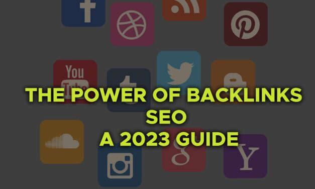 The Power of Backlinks in SEO: A 2023 Guide