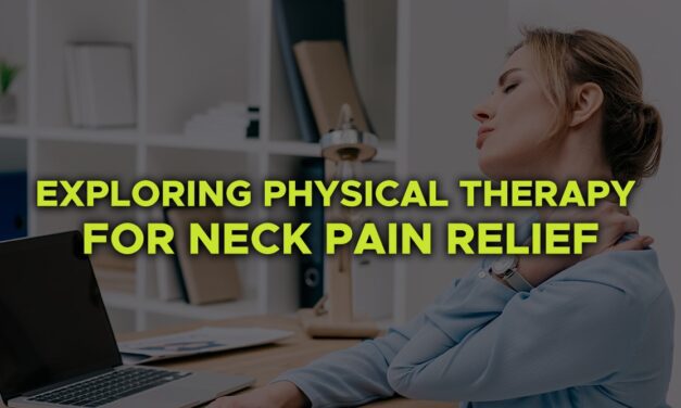 Physical Therapy for Neck Pain Relief: A Comprehensive Approach